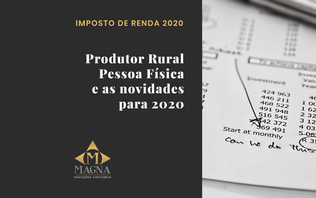 Imposto de Renda: Produtor Rural Pessoa Física e as novidades para 2020