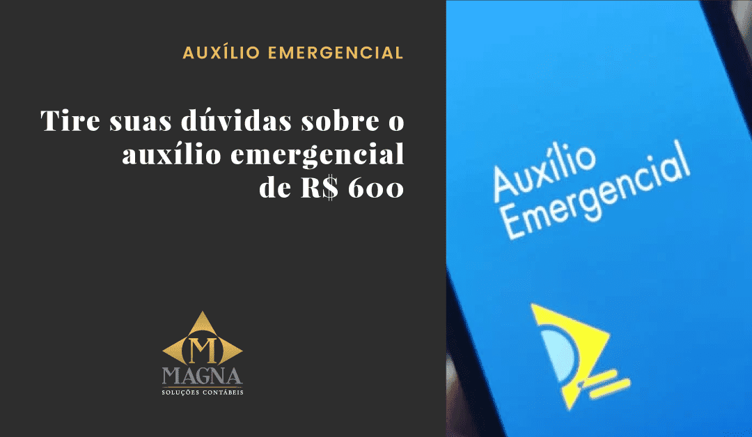 Tire suas dúvidas sobre o auxílio emergencial de R$ 600