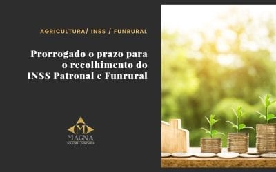 Prorrogado o prazo para o recolhimento do INSS patronal e Funrural