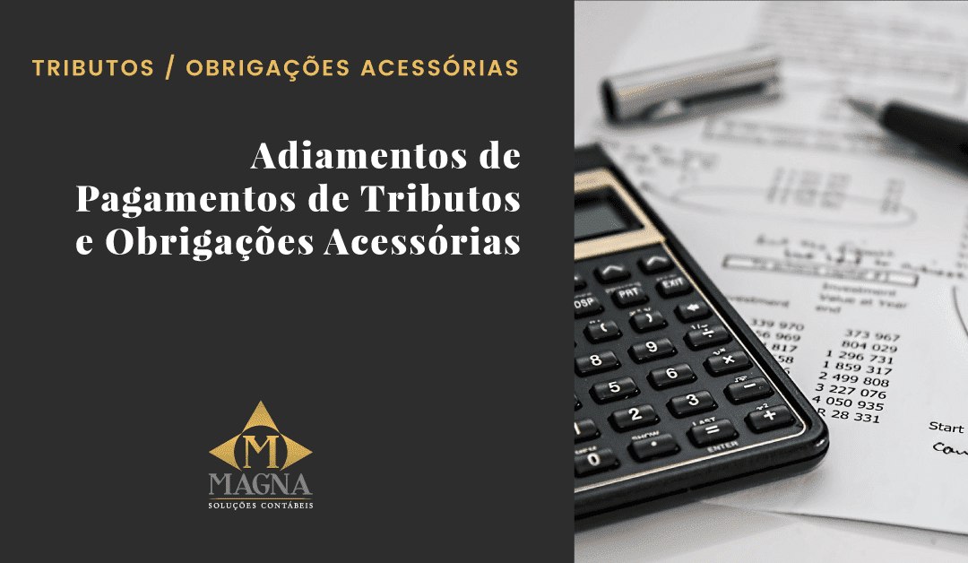 Adiamentos de Pagamentos de Tributos e Obrigações Acessórias